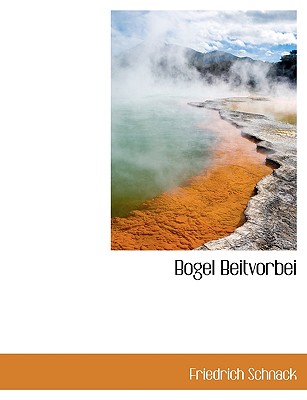 Bogel Beitvorbei by Schnack, Friedrich [Paperback]